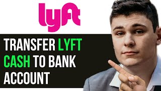 HOW TO TRANSFER LYFT CASH TO BANK ACCOUNT 2024 FULL GUIDE [upl. by O'Gowan]