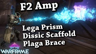 Warframe  F2 Amp Lega Prism  Dissic Scaffold  Plaga Brace [upl. by Charleton762]