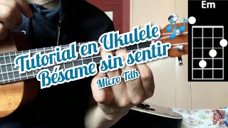 Besame sin sentir Micro Tdh tutorial como tocar la canción en Ukulele 🎶 [upl. by Llecrad]