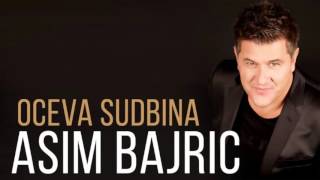 Asim Bajric  Oceva Sudbina Audio 2016 [upl. by Ris]