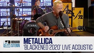 Metallica “Blackened 2020” Acoustic Live on the Howard Stern Show [upl. by Daukas]