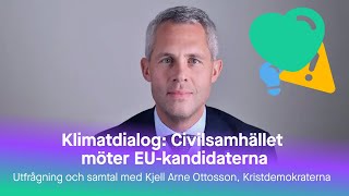 Klimatdialog Civilsamhället möter EUkandidaterna  KjellArne Ottosson Kristdemokraterna [upl. by Eiramyllek]