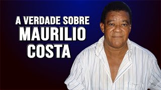 A VERDADE SOBRE MAURILIO COSTA [upl. by Holofernes]