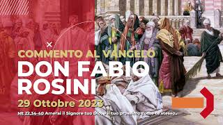 don Fabio Rosini  Commento al Vangelo di domenica 29 Ottobre 2023 [upl. by Jamison]