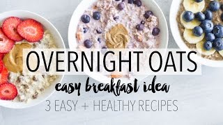 Overnight Oats 3 Ways  Easy  Healthy Breakfast Ideas [upl. by Elletnohs]