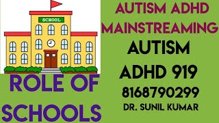 AUTISM ADHD 919 ROLE OF SCHOOLS IN MAINSTREAMING [upl. by Sadiras]