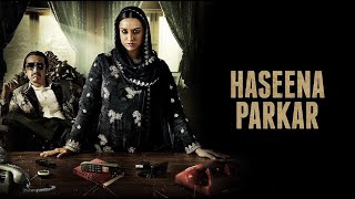 Haseena Parkar Full Movie Plot In Hindi  Bollywood Movie Review  Shraddha Kapoor [upl. by Asirrac]