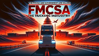 FMCSA Regulations The Silent Killer of the Trucking Industry [upl. by Acinna]