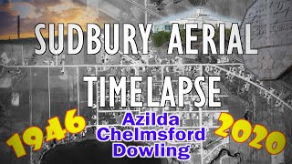 Sudbury Aerial Timelapse Azilda Chelmsford Dowling 19462020 HD [upl. by Trout]