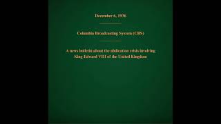 December 6 1936  CBS  News Bulletin on the Abdication Crisis in the United Kingdom [upl. by Farman]