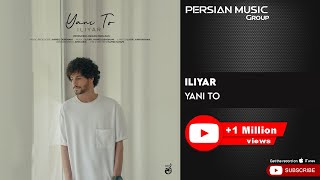 Iliyar  Yani To  ایلیار  یعنی تو [upl. by Mallis724]