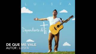 LUISFA  DE QUE ME VALE [upl. by Haerr]