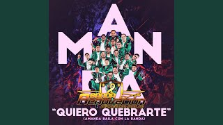 Quiero Quebrarte Amanda Baila Con La Banda [upl. by Laux]