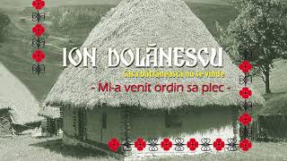 Ion Dolanescu  Mia venit ordin sa plec Official Audio [upl. by Amsirac]