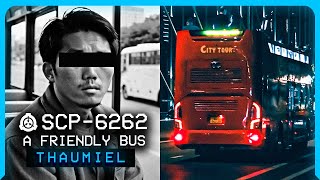 SCP6262 │ A Friendly Bus │ ̶S̶a̶f̶e̶ Thaumiel │ Telepathic SCP [upl. by Iuq]