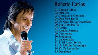 Roberto Carlos Melhores Músicas  Roberto Carlos Greatest Hits Full Album [upl. by Arreis]