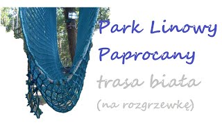 Park Linowy Paprocany  trasa biała [upl. by Nottnerb]