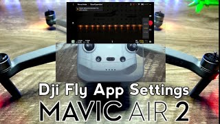 Dji Mavic Air 2 walk through Dji Fly App Settings [upl. by Ecertal6]