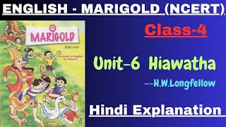 Class 4Unit 6PoemHiawathaHindi ExplanationEngMarigold NCERT [upl. by Carlina]