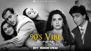 90s Vibe Mashup  SICKVED  Old Bollywood Songs [upl. by Ztnahc]