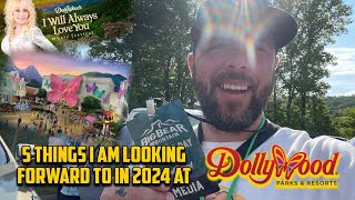 5 things I am looking forward to at Dollywood in 2024  New shows  New Rides and more [upl. by Arraes]