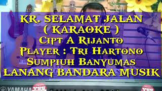 SELAMAT JALANKARAOKE KERONCONGPlayer Tri HartonoLANANG BANDARA MUSIK [upl. by Labotsirhc]