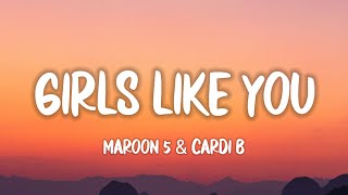 Maroon 5  Girls Like You Lyrics ft Cardi B [upl. by Ynnattirb522]