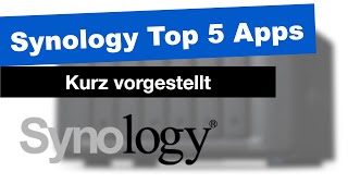 Synology  Top 5 Apps [upl. by Crandall]