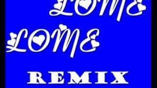 LOME LOME REMIX [upl. by Grantley]