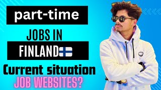 Parttime jobs in Finland🇫🇮  Current situation  Jobs in finland Finland🇫🇮 [upl. by Ahsienot131]