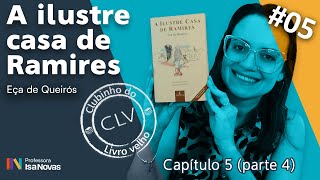 Capítulo 5 parte 4  A ILUSTRE CASA DE RAMIRES  Eça de Queirós  CLV  vestibular Fuvest [upl. by Irene]