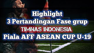 Highlight ❗ 3 Pertandingan TIMNAS INDONESIA Fase grup AFF ASEAN CUP U19 [upl. by Tutt147]