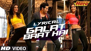 Galat Baat Hai Full Song with Lyrics  Main Tera Hero  Varun Dhawan Ileana DCruz [upl. by Anirba]