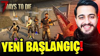 EN İYİ HAYATTA KALMA OYUNUNDA YENİ BAŞLANGIÇ Ekiple 7 Days To Die [upl. by Ladnyk164]