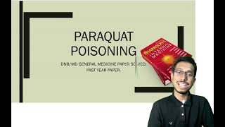 Paraquat Poisoning  Emergency Medicine Topic  DNBMD MEDICINE PYQ  NEETSS  Board Exam [upl. by Fawne559]