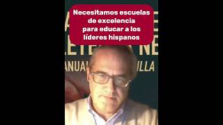 NECESITAMOS ESCUELAS DE EXCELENCIA PARA LOS LÍDERES HISPANOS CON DAVID FERNÁNDEZ [upl. by Ettedualc]