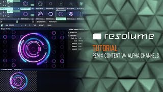 Resolume Avenue amp Arena Tutorial Remix Content with Alpha Channels [upl. by Herstein]