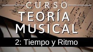 🎵 CURSO TEORIA MUSICAL 2 Tiempo y Ritmo 🎵 [upl. by Venus]