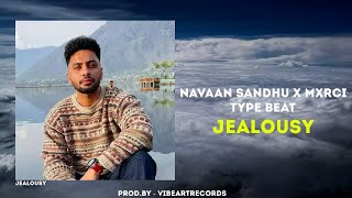 Navaan Sandhu x Mxrci type beat quotJEALOUSYquot  Punjabi Instrumental Beats 2023 [upl. by Onitnerolf]