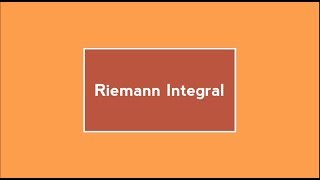 Riemann Integral  Introduction [upl. by Steinberg]