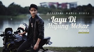 Afieq Shazwan  Layu Di Hujung Mekar Official Music Video [upl. by Albie]