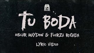 Oscar Maydon x Fuerza Regida  Tu Boda Lyric Video [upl. by Ariaek]