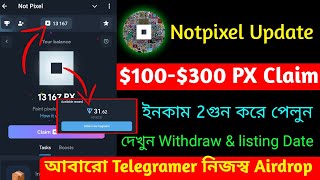 Notpixel থেকে পেমেন্ট Update  Px token increase Unlimited  Px token listing বিস্তারিত💯 [upl. by Eenrahc275]