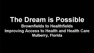 The Dream is Possible Pt2 – Brownfields to Healthfields Mulberry Florida [upl. by Thora]