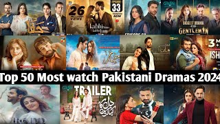 Top 50 Most watched Pakistani Dramas 2024  Best Trending Pakistani Dramas [upl. by Almat]