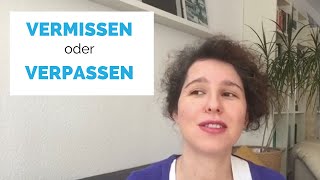 VERMISSEN oder VERPASSEN  wann verwende ich welches Verb [upl. by Ayotl]