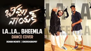 Bheemla Nayak  LA LA Bheemla Dance Cover  By Rohan Mohite Choreography [upl. by Hansen]