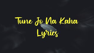 Tune Jo Na Kaha Lyrics  Dard Pehele Se Hai Zyada  female version  sad song [upl. by Odidnac]