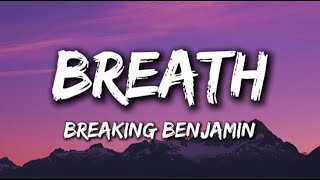 Breaking Benjamin  Breath Lyrics [upl. by Aelyk]