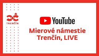 Mierové námestie Trenčín LIVE GDPR [upl. by Kubis]